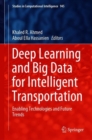 Deep Learning and Big Data for Intelligent Transportation : Enabling Technologies and Future Trends - eBook