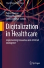 Digitalization in Healthcare : Implementing Innovation and Artificial Intelligence - eBook