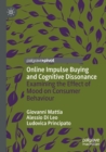 Online Impulse Buying and Cognitive Dissonance : Examining the Effect of Mood on Consumer Behaviour - Book