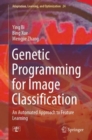 Genetic Programming for Image Classification : An Automated Approach to Feature Learning - eBook