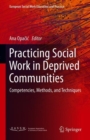 Practicing Social Work in Deprived Communities : Competencies, Methods, and Techniques - Book