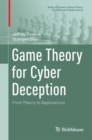 Game Theory for Cyber Deception : From Theory to Applications - eBook