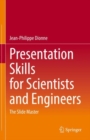 Presentation Skills for Scientists and Engineers : The Slide Master - Book