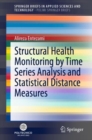 Structural Health Monitoring by Time Series Analysis and Statistical Distance Measures - Book