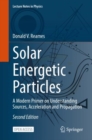 Solar Energetic Particles : A Modern Primer on Understanding Sources, Acceleration and Propagation - eBook