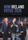 How Ireland Voted 2020 : The End of an Era - Book