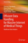 Efficient Data Handling for Massive Internet of Medical Things : Healthcare Data Analytics - eBook
