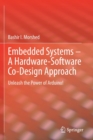 Embedded Systems - A Hardware-Software Co-Design Approach : Unleash the Power of Arduino! - Book