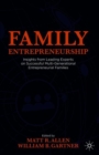 Family Entrepreneurship : Insights from Leading Experts on Successful Multi-Generational Entrepreneurial Families - eBook