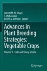 Advances in Plant Breeding Strategies: Vegetable Crops : Volume 9: Fruits and Young Shoots - Book