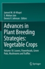 Advances in Plant Breeding Strategies: Vegetable Crops : Volume 10: Leaves, Flowerheads, Green Pods, Mushrooms and Truffles - Book
