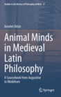 Animal Minds in Medieval Latin Philosophy : A Sourcebook from Augustine to Wodeham - Book