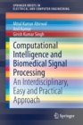 Computational Intelligence and Biomedical Signal Processing : An Interdisciplinary, Easy and Practical Approach - Book
