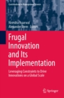 Frugal Innovation and Its Implementation : Leveraging Constraints to Drive Innovations on a Global Scale - eBook