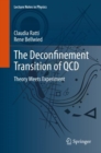 The Deconfinement Transition of QCD : Theory Meets Experiment - Book