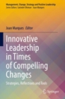 Innovative Leadership in Times of Compelling Changes : Strategies, Reflections and Tools - Book