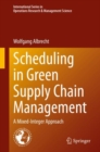 Scheduling in Green Supply Chain Management : A Mixed-Integer Approach - eBook