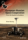 European-Russian Space Cooperation : From de Gaulle to ExoMars - Book