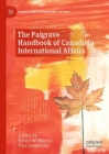 The Palgrave Handbook of Canada in International Affairs - eBook