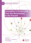 Innovation in Esotericism from the Renaissance to the Present - eBook