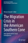 The Migration Crisis in the American Southern Cone : Hate Speech and its Social Consequences - eBook