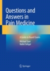 Questions and Answers in Pain Medicine : A Guide to Board Exams - Book
