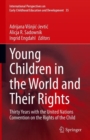 Young Children in the World and Their Rights : Thirty Years with the United Nations Convention on the Rights of the Child - eBook