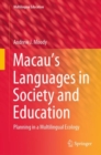 Macau's Languages in Society and Education : Planning in a Multilingual Ecology - eBook