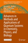 Advances in Methods and Applications of Quantum Systems in Chemistry, Physics, and Biology - eBook