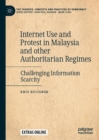 Internet Use and Protest in Malaysia and other Authoritarian Regimes : Challenging Information Scarcity - eBook