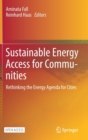 Sustainable Energy Access for Communities : Rethinking the Energy Agenda for Cities - Book