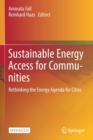 Sustainable Energy Access for Communities : Rethinking the Energy Agenda for Cities - Book