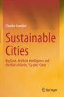 Sustainable Cities : Big Data, Artificial Intelligence and the Rise of Green, “Cy-phy” Cities - Book