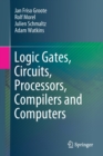 Logic Gates, Circuits, Processors, Compilers and Computers - Book