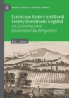 Landscape History and Rural Society in Southern England : An Economic and Environmental Perspective - Book