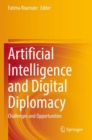 Artificial Intelligence and Digital Diplomacy : Challenges and Opportunities - Book