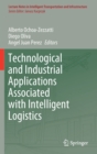 Technological and Industrial Applications Associated with Intelligent Logistics - Book