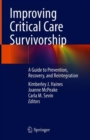Improving Critical Care Survivorship : A Guide to Prevention, Recovery, and Reintegration - Book