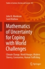 Mathematics of Uncertainty for Coping with World Challenges : Climate Change, World Hunger, Modern Slavery, Coronavirus, Human Trafficking - eBook