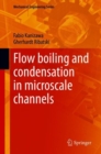 Flow boiling and condensation in microscale channels - eBook