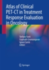 Atlas of Clinical PET-CT in Treatment Response Evaluation in Oncology - Book