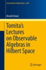 Tomita's Lectures on Observable Algebras in Hilbert Space - Book
