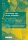 Bioeconomy and Global Inequalities : Socio-Ecological Perspectives on Biomass Sourcing and Production - eBook