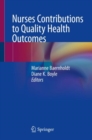 Nurses Contributions to Quality Health Outcomes - Book