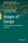 Images of Europe : The Union between Federation and Separation - eBook