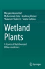 Wetland Plants : A Source of Nutrition and Ethno-medicines - Book