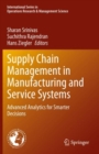 Supply Chain Management in Manufacturing and Service Systems : Advanced Analytics for Smarter Decisions - Book