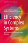 Efficiency in Complex Systems : Self-Organization Towards Increased Efficiency - eBook