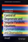 Control of Degenerate and Singular Parabolic Equations : Carleman Estimates and Observability - Book