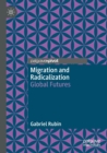 Migration and Radicalization : Global Futures - Book